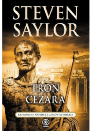 Tron Cezara - Steven Saylor - książka  wyd. 2019