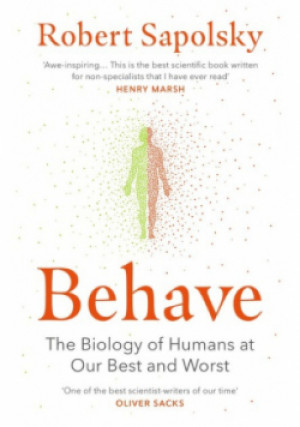 Behave - Robert M Sapolsky - książka historyczna wyd. 2019