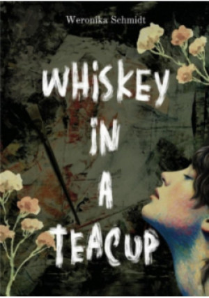Whiskey In A Teacup - Weronika Schmidt - książka  wyd. 2024