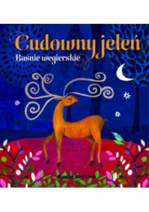 Cudowny jeleń. Baśnie węgierskie - książka  wyd. 2016