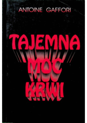 Tajemna moc krwi - Antoine Gaffori - książka  wyd. 1999
