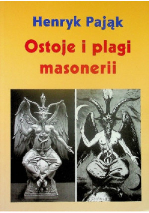 Ostoje i plagi masonerii - Henryk Pająk - książka  wyd. 2013