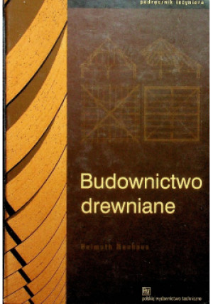 Budownictwo drewniane - Helmuth Neuhaus - książka  wyd. 2006
