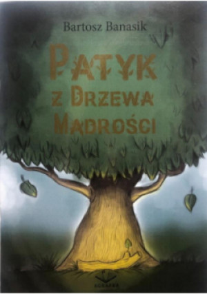 Patyk z drzewa mądrości - Bartosz Banasik - książka  wyd. 2021