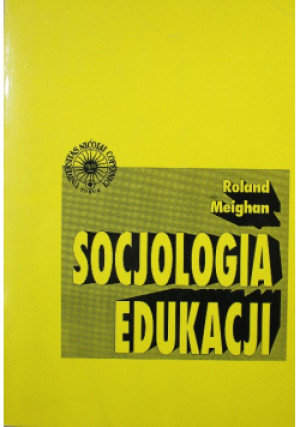 Socjologia edukacji - Roland Meighan - książka  wyd. 1993