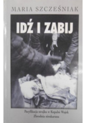 Idź i zabij - Maria Szcześniak - książka  wyd. 1999