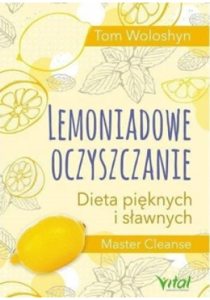 Lemoniadowe oczyszczanie - Tom Woloshyn - książka  wyd. 2017