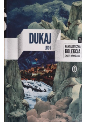 Lód Tom I - Jacek Dukaj - książka  wyd. 2016