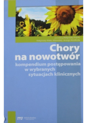 Chory na nowotwór - Jerzy Wordliczek, Małgorzata Krajnik, Małgorzata Malec-Milewska - książka  wyd. 2016