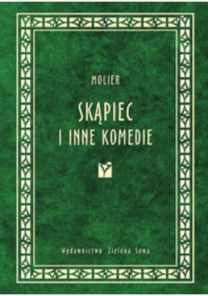 Skąpiec i inne komedie - Molier - książka  wyd. 2007