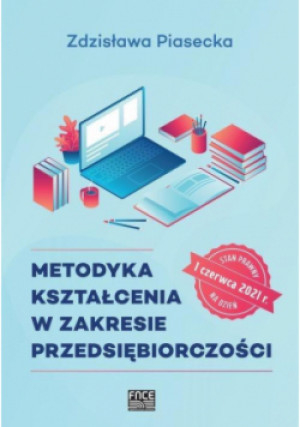 Metodyka kształcenia w zakresie przedsiębiorczości - Zdzisława Piasecka - książka  wyd. 2021