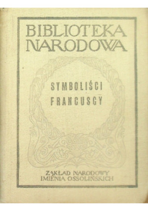 Symboliści francuscy - książka historyczna wyd. 1965