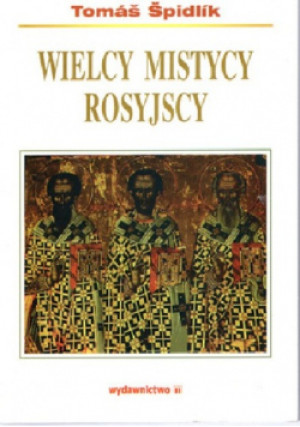 Wielcy mistycy rosyjscy - Tomas Spidlik - książka historyczna wyd. 1996