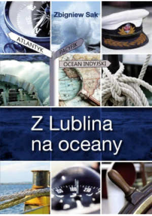 Z Lublina na oceany - Zbigniew Sak - książka  wyd. 2015