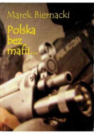 Polska bez mafii - Marek Biernacki - książka reportaż wyd. 2002