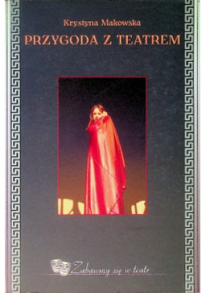 Przygoda z teatrem - Krystyna Makowska - książka  wyd. 2003