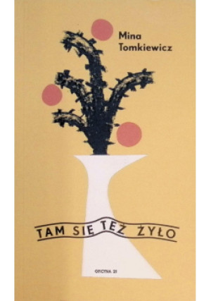 Tam się też żyło - Mina Tomkiewicz - książka  wyd. 2025
