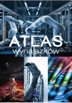 Atlas wynalazków - Stanisław Piecka - książka wyd. 2025