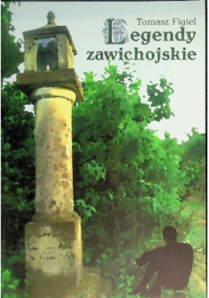 Legendy zawichojskie - Tomasz Figiel - książka  wyd. 2021