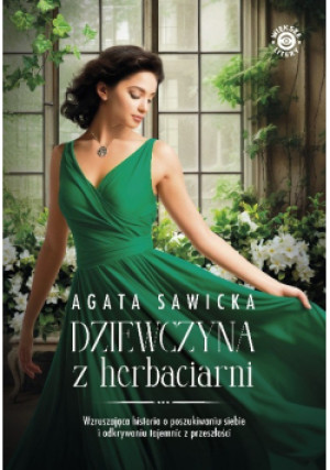 Dziewczyna z herbaciarni - Agata Sawicka - książka  wyd. 2025