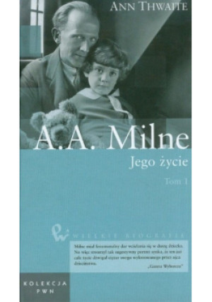 A. A. Milne Jego życie Tom I - Ann Thwaite - książka  wyd. 2009