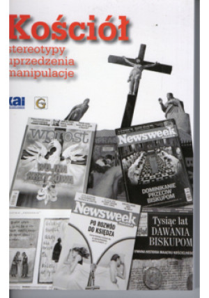 Kościół stereotypy uprzedzenia manipulacje - książka reportaż wyd. 2012