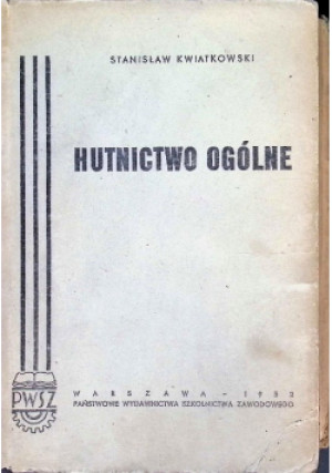 Hutnictwo Ogólne - książka  wyd. 1952