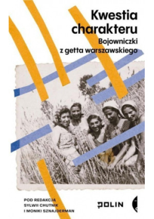 Kwestia charakteru - Sylwia Chutnik - książka historyczna wyd. 2023
