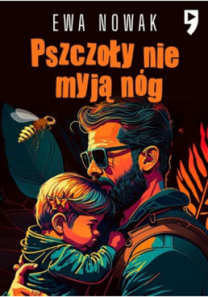 Pszczoły nie myją nóg - Ewa Nowak - książka  wyd. 2023