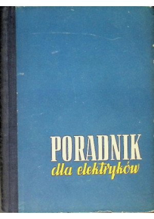 Poradnik dla Elektryków - książka  wyd. 1957