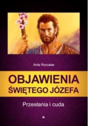 Objawienia Świętego Józefa - Arda Roccalas - książka  wyd. 2022