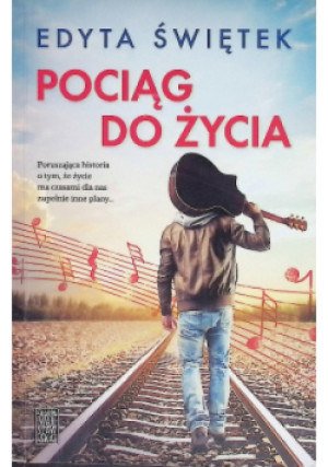 Pociąg do życia - Edyta Świętek - książka  wyd. 2022