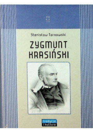 Zygmunt Krasiński - Stanisław Tarnowski - książka  wyd. 2015