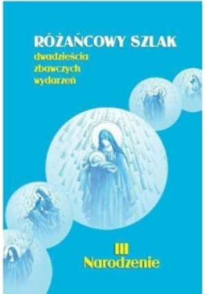 Różańcowy szlak Narodzenie III - książka  wyd. 2015