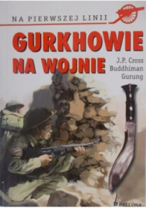 Gurkhowie na wojnie - J. P. Cross - książka historyczna wyd. 2004