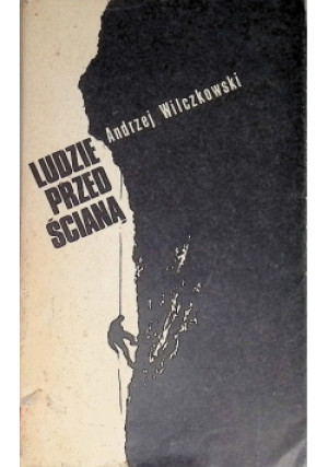 Ludzie przed ścianą - Andrzej Wilczkowski - książka  wyd. 1972