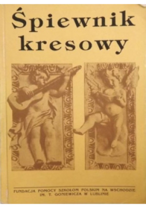 Śpiewnik kresowy - Antoni Zoła - książka  wyd. 1993