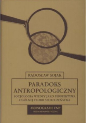 Paradoks antropologiczny - Radosław Sojak - książka reportaż wyd. 2004