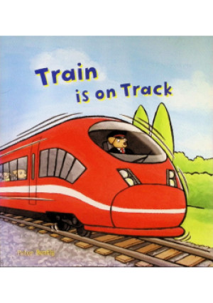 Train Is On Track - Peter Bently - książka  wyd. 2014