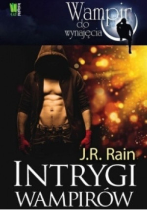 Intrygi wampirów - J. R. Rain - książka fantasy wyd. 2013