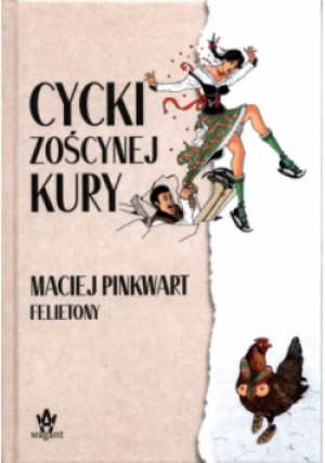 Cycki Zoścynej kury - Maciej Pinkwart - książka historyczna wyd. 2023