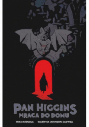 Pan Higgins wraca do domu - Mike Mignola, Warwick Johnson-Cadwell - książka  wyd. 2018