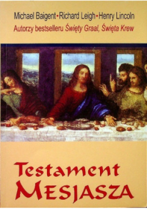 Testament Mesjasza - Michael Baigent - książka  wyd. 2004