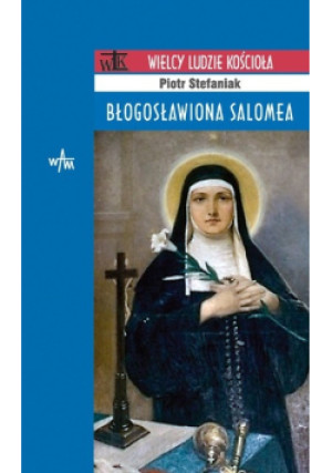 Błogosławiona Salomea - Piotr Stefaniak - książka  wyd. 2011