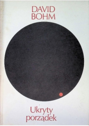 Ukryty porządek - David Bohm - książka  wyd. 1988