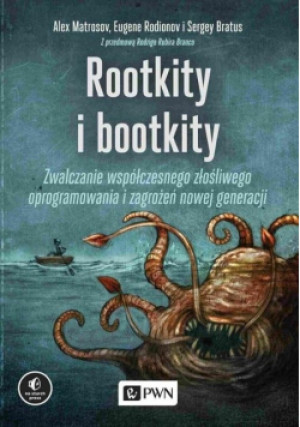 Rootkity i bootkity - Alex Matrosov, Eugene Rodionov, Sergey Bratus - książka  wyd. 2020