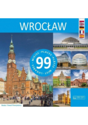 Wrocław 99 miejsc - Paweł Pomykalski, Beata Pomykalska - książka  wyd. 2017