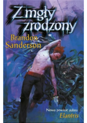 Sanderson Brandon - Z mgły zrodzony - Brandon Sanderson - książka fantasy wyd. 2008