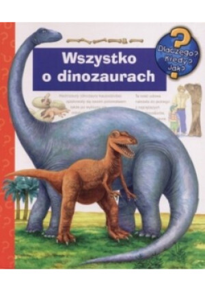 Wszystko o dinozaurach - książka  wyd. 2007