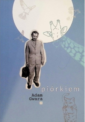 Piórkiem - Adam Gwara - książka  wyd. 2024